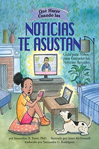 Qué hacer cuando las noticias te asustan (What to Do When the News Scares You)