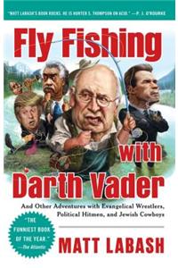 Fly Fishing with Darth Vader