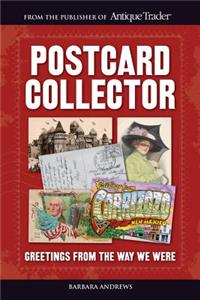 Postcard Collector: Greetings from the Way We Were