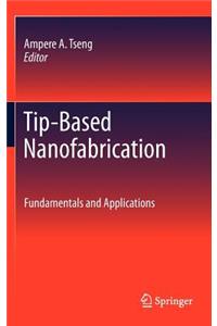 Tip-Based Nanofabrication