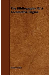 The Bibliography Of A Locomotive Engine