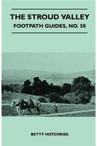 The Stroud Valley - Footpath Guides, No. 50