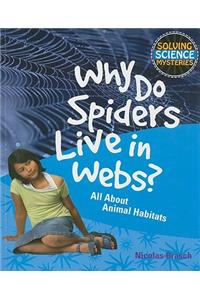 Why Do Spiders Live in Webs?