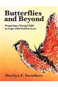 Butterflies and Beyond: Preparing a Young Child to Cope with Grief or Loss
