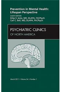 Prevention in Mental Health: Lifespan Perspective, an Issue of Psychiatric Clinics