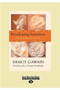 Developing Intuition: Practical Guidance for Daily Life (Easyread Large Edition)