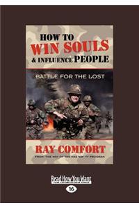 How to Win Souls & Influence People: Battle for the Lost (Large Print 16pt)