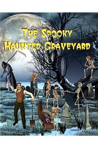 The Spooky Haunted Graveyard