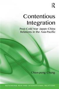 Contentious Integration: Post-Cold War Japan-China Relations in the Asia-Pacific