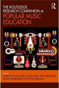 The Routledge Research Companion to Popular Music Education