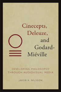 Cinecepts, Deleuze, and Godard-Mieville
