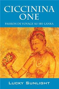 Ciccinina One: Passion de Voyage Au Sri-Lanka