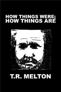 How Things Were; How Things Are