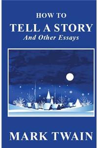 How to Tell a Story and Other Essays