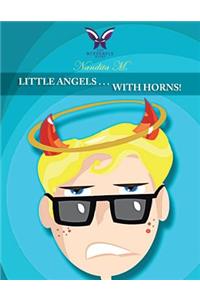 Little Angels . . . With Horns!