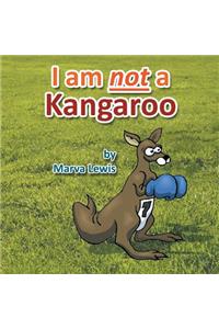 I Am Not a Kangaroo