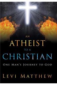 An Atheist to a Christian
