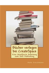 Bucher Verlegen Bei Createspace: Eine Detaillierte Anleitung Zum Self-Publishing
