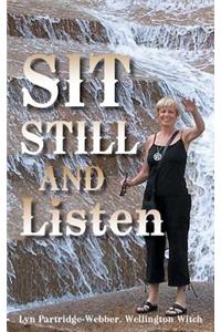 Sit Still and Listen