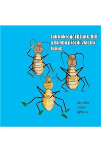 Jak kokrouci Bzunk, Bill a Bimbo prezili vlastni funus