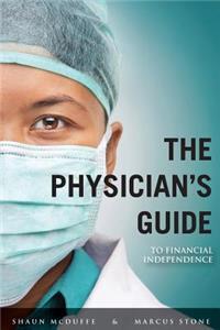 The Physician's Guide to Financial Independence