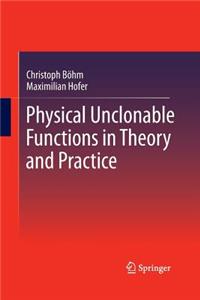 Physical Unclonable Functions in Theory and Practice