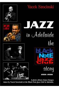 Jazz in Adelaide, the Black Note Jazz Club story