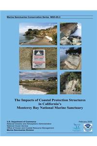 Impacts of Coastal Protection Structures in California's Monterey Bay National Marine Sanctuary