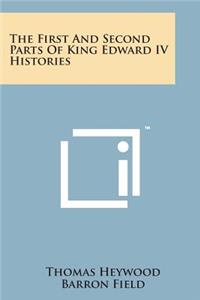First and Second Parts of King Edward IV Histories