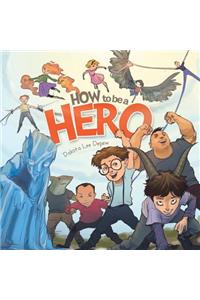 How to Be a Hero
