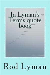In Lyman's Terms quote book