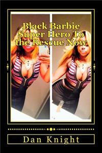 Black Barbie Super Hero to the Rescue Now