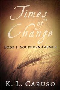 Times of Change - Book 1 - Southern Farmer