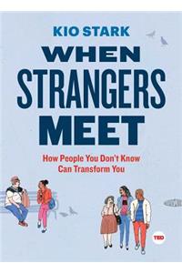 When Strangers Meet