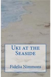 Uki at the Seaside