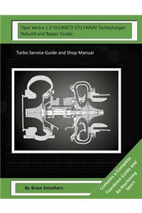 Opel Vectra 1.9 55190872 GT1749MV Turbocharger Rebuild and Repair Guide