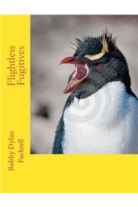 Flightless Fugitives