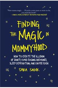 Finding the Magic in Mommyhood