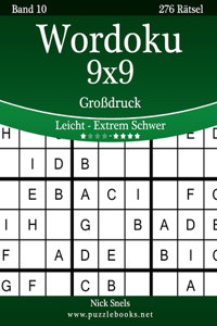 Wordoku 9x9 Großdruck - Leicht bis Extrem Schwer - Band 10 - 276 Rätsel