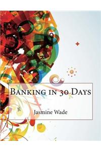 Banking in 30 Days