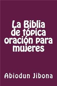 Biblia de tópica oración para mujeres