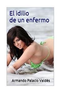 El Idilio de Un Enfermo