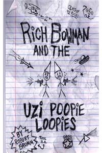 Rich Bowman and the Uzi Poopie Loopies