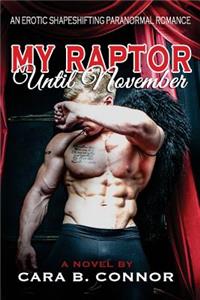 My Raptor, Until November: A Sexy Shapeshifting Paranormal Romance