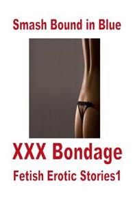 Smash Bound in Blue XXX Bondage Fetish Erotic Stories1