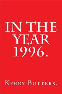 In the Year 1996.