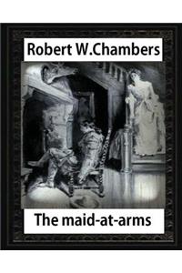 The Maid-at-Arms (1902), by Robert W Chambers