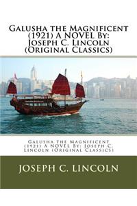 Galusha the Magnificent (1921) A NOVEL By