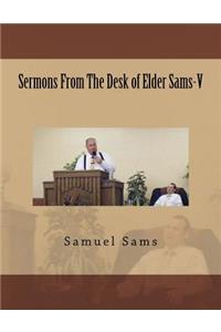 Sermons From The Desk of Elder Sams-V