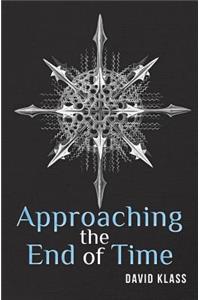 Approaching the End of Time